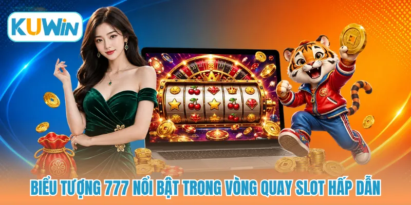 Biểu tượng 777 nổi bật trong vòng quay slot hấp dẫn