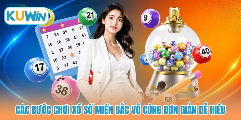 Các bước chơi xổ số miền bắc vô cùng đơn giản dễ hiểu