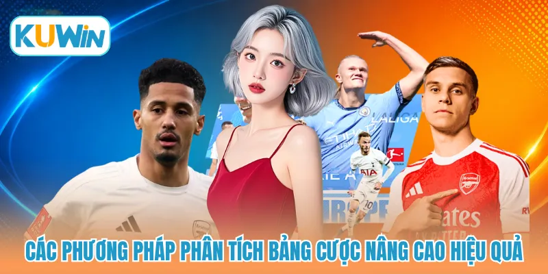 Các phương pháp phân tích bảng cược nâng cao hiệu quả