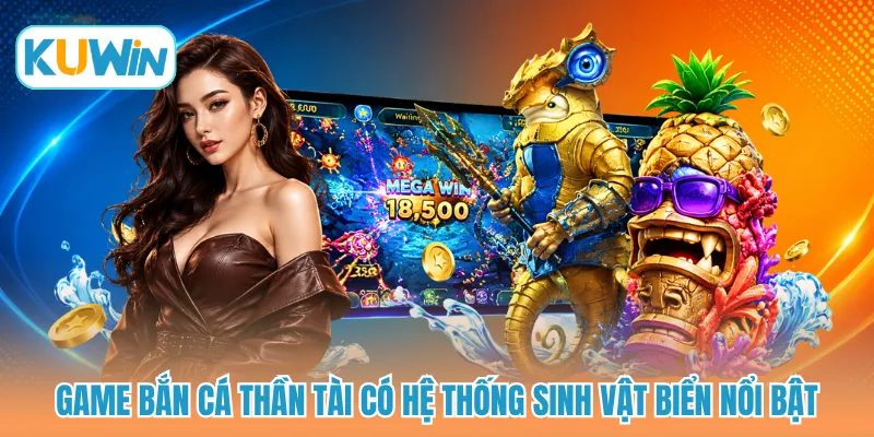 Game bắn cá thần tài có hệ thống sinh vật biển nổi bật