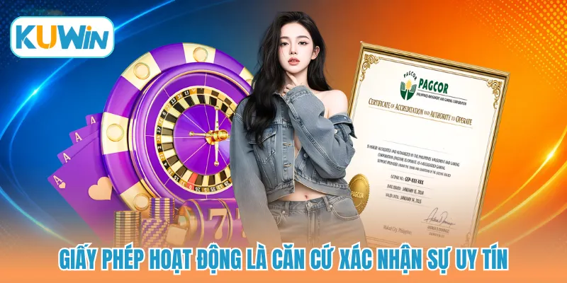 Giấy phép hoạt động là căn cứ xác nhận sự uy tín