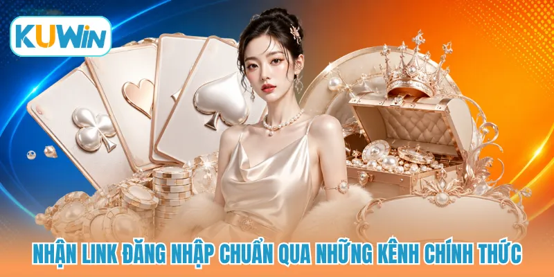 Nhận link đăng nhập chuẩn qua những kênh chính thức